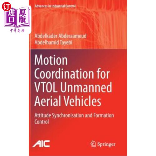 海外直订Motion Coordination for Vtol Unmanned Aerial Vehicles: Attitude Synchronisation  垂直起降无人机运动协调:姿态同