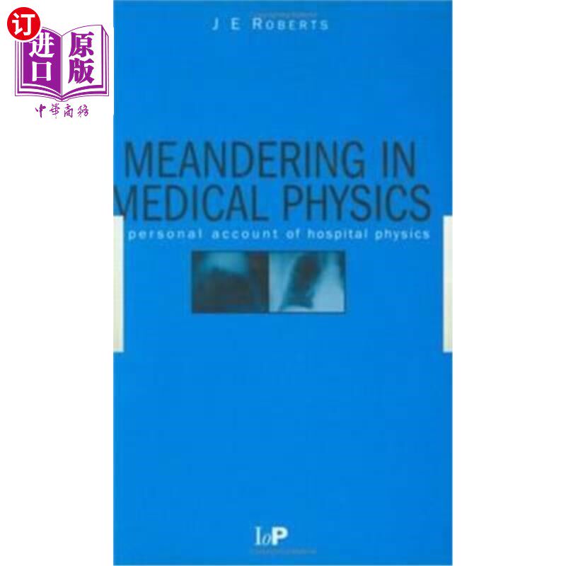 海外直订Meandering in Medical Physics: A Personal Account of Hospital Physics 漫步在医学物理学:医院物理学的个人叙述