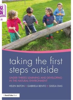 海外直订Taking the First Steps Outside: Under threes learning and developing in the natu 走出去的第一步：三足鼎立在自然