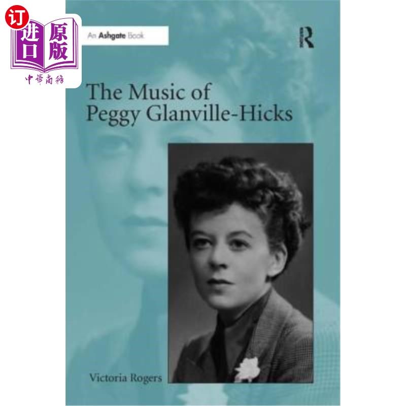 海外直订The Music of Peggy Glanville-Hicks 佩吉·格兰维尔·希克斯的音乐