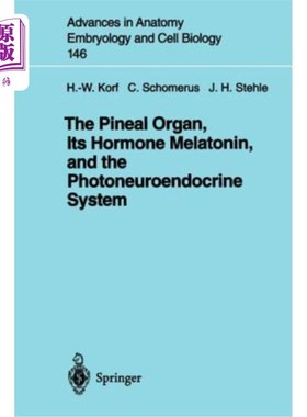海外直订医药图书The Pineal Organ, Its Hormone Melatonin, and the Photoneuroendocrine System 松果体器官，它的褪黑激