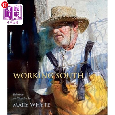 海外直订Working South: Paintings and Sketches by Mary Whyte 南方工作：绘画和素描