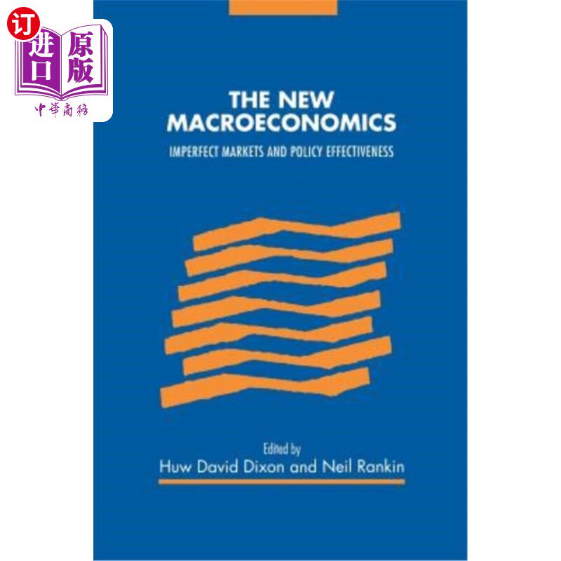 海外直订The New Macroeconomics: Imperfect Markets and Policy Effectiveness 新宏观经济学:不完善的市场与政策有效性