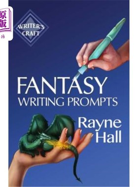 海外直订Fantasy Writing Prompts: 77 Powerful Ideas to Inspire Your Fiction 幻想写作提示：77个强有力的想法来激发你的