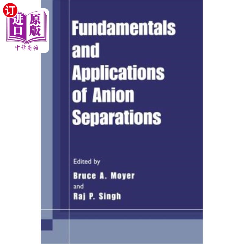 海外直订Fundamentals and Applications of Anion Separations 阴离子分离的基本原理及应用