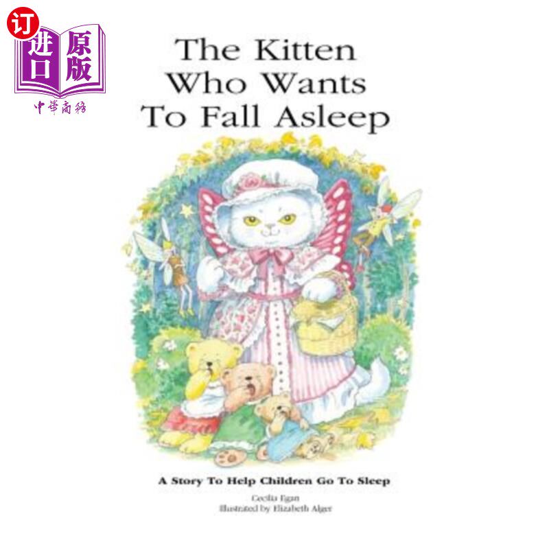 海外直订The Kitten Who Wants To Fall Asleep: A Story to Help Children Go To Sleep 想睡觉的小猫:帮助孩子们入睡的故事