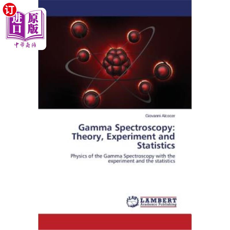 海外直订Gamma Spectroscopy: Theory, Experiment and Statistics 伽马能谱：理论、实验和统计学