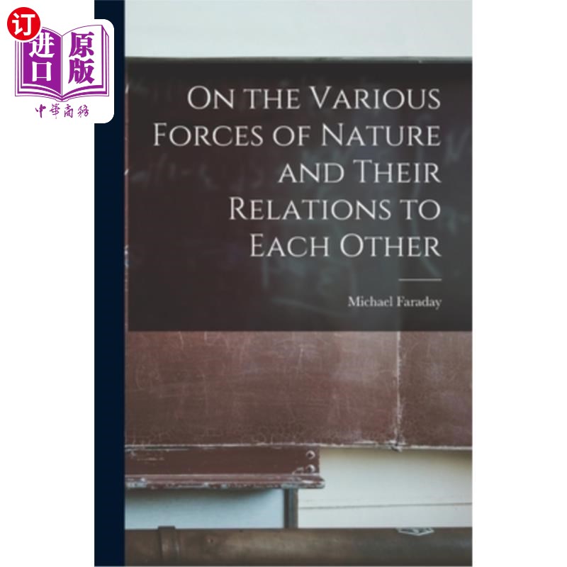 海外直订On the Various Forces of Nature and Their Relations to Each Other 论自然界的各种力量及其相互关系