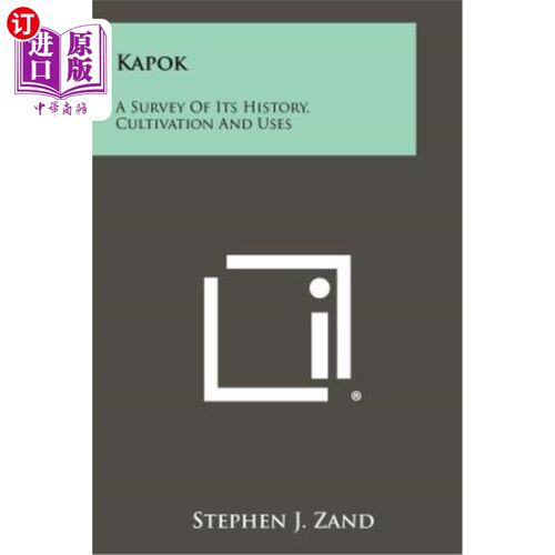海外直订Kapok: A Survey of Its History, Cultivation and Uses 木棉：历史、栽培和用途概述