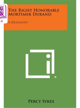 海外直订The Right Honorable Mortimer Durand: A Biography 莫蒂默·杜兰德阁下：传记
