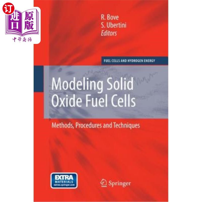 海外直订Modeling Solid Oxide Fuel Cells: Methods, Procedures and Techniques 固体氧化物燃料电池建模:方法、步骤和技术