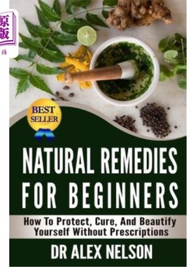 海外直订医药图书Natural Remedies For Beginners: How To Protect, Cure And Beautify Yourself Witho 初学者的自然疗法: