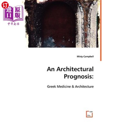 海外直订An Architectural Prognosis: Greek Medicine & Architecture 建筑学的预后:希腊医学与建筑学