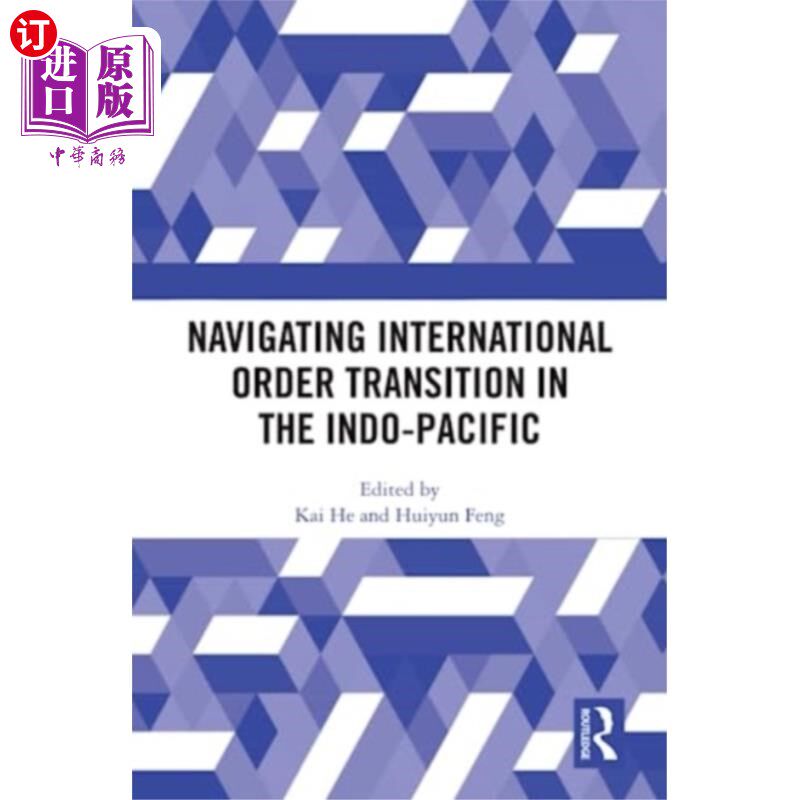 海外直订Navigating International Order Transition in the... 在印度-太平洋地区引领国际秩序转型