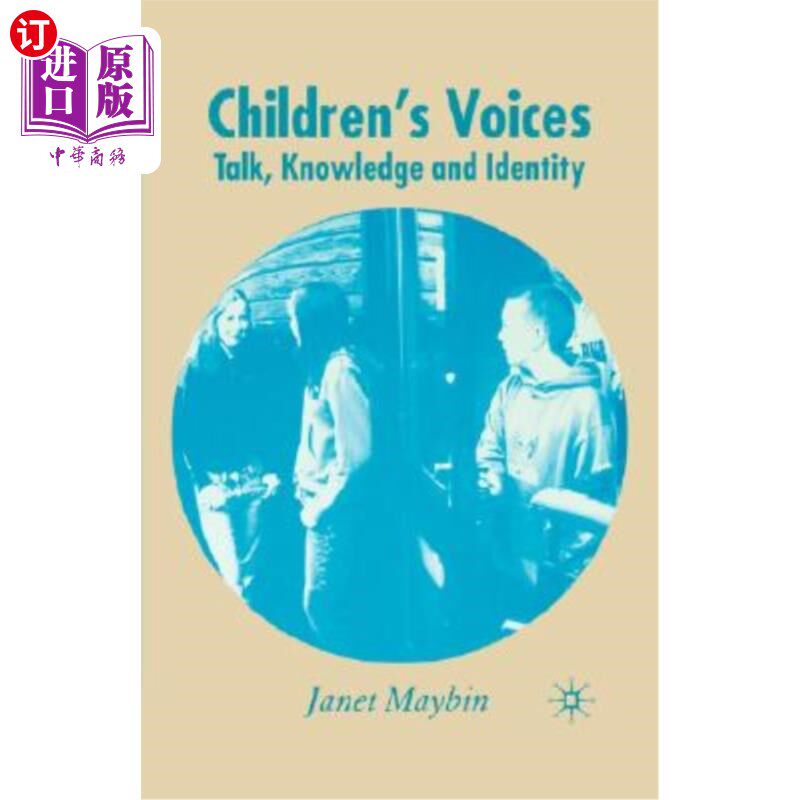 海外直订Children's Voices: Talk, Knowledge and Identity 儿童的声音:谈话，知识和身份