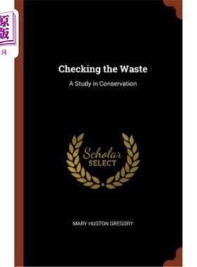 海外直订Checking the Waste: A Study in Conservation 检查废物：一项保护研究