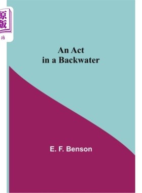海外直订An Act In A Backwater 死水中的一幕