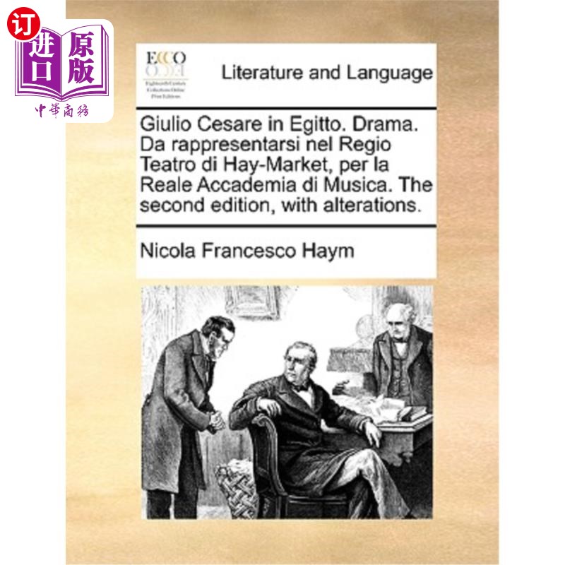 海外直订Giulio Cesare in Egitto. Drama. Da Rappresentarsi Nel Regio Teatro Di Hay-Market 埃及的凯撒大帝。戏剧。在皇