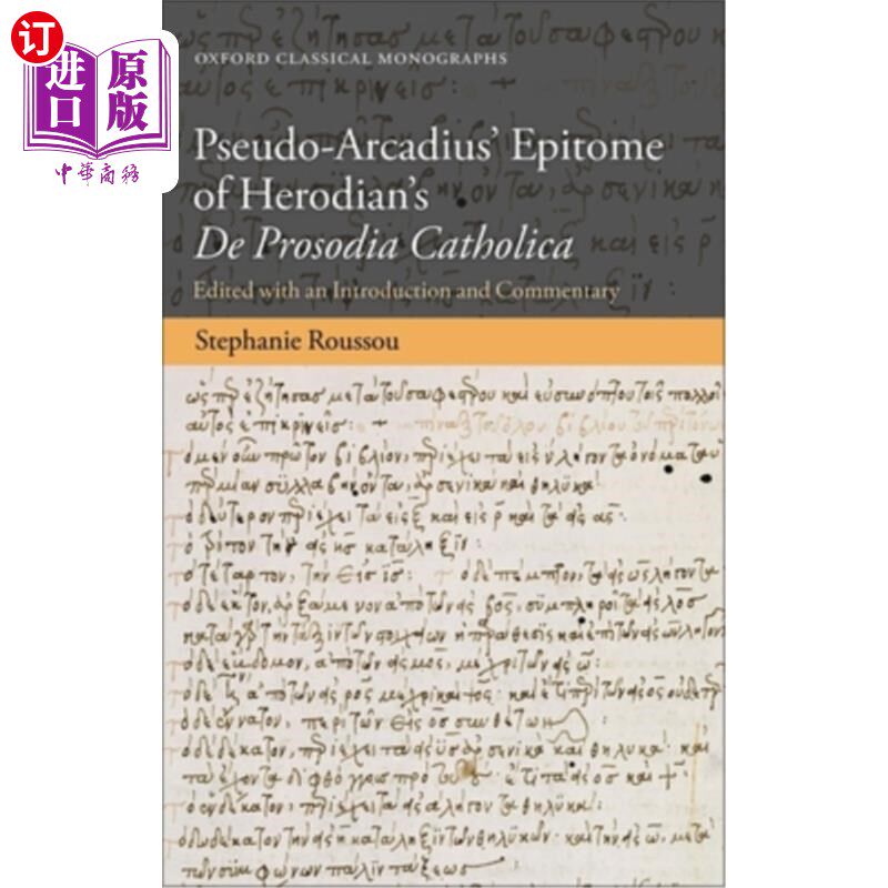 海外直订Pseudo-Arcadius' Epitome of Herodian's de Prosodia Catholica: Edited with an Int 伪阿卡狄俄斯的《希律王的天