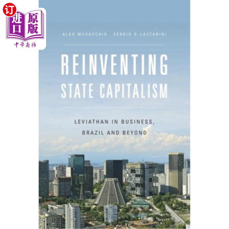 海外直订Reinventing State Capitalism: Leviathan in Business, Brazil and Beyond 重塑国家资本主义:商业中的利维坦，巴