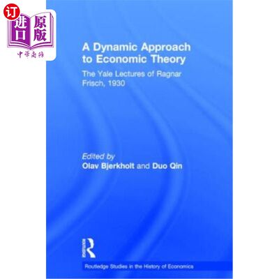 海外直订A Dynamic Approach to Economic Theory: The Yale Lectures of Ragnar Frisch 经济理论的动态方法：拉格纳·弗里希