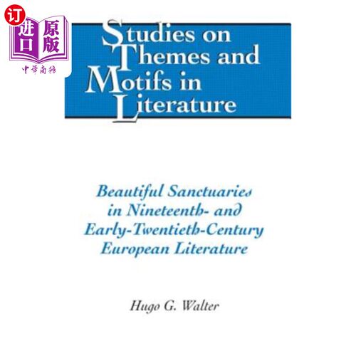 海外直订Beautiful Sanctuaries in Nineteenth- and Early-Twentieth-Century European Litera 十九世纪和二十世纪早期欧洲