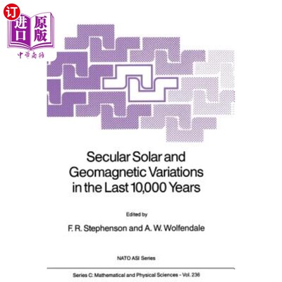 海外直订Secular Solar and Geomagnetic Variations in the Last 10,000 Years 近10000年来太阳和地磁的长期变化