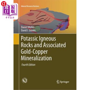 海外直订Potassic Igneous Rocks and Associated Gold-Copper Mineralization 钾质火成岩及伴生金铜矿化