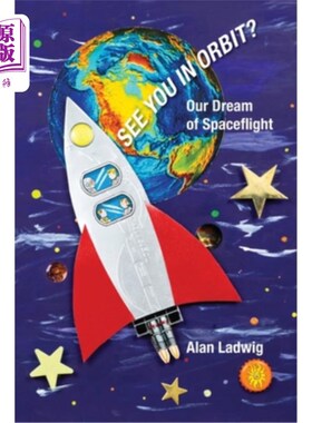 海外直订See You In Orbit? Our Dream Of Spaceflight 轨道上见?我们的太空之梦
