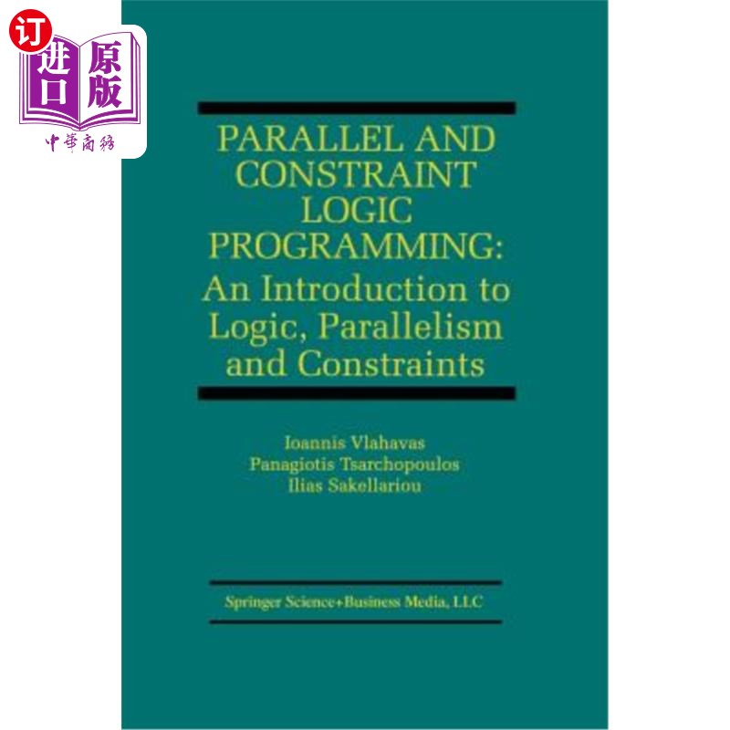 海外直订Parallel and Constraint Logic Programming: An Introduction to Logic, Parallelism 并行和约束逻辑编程：逻辑、