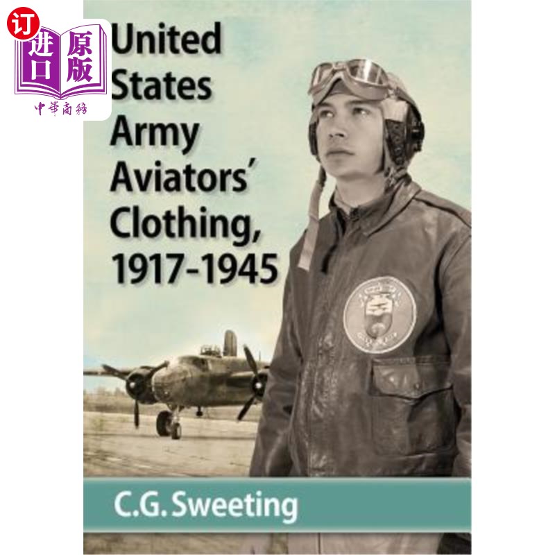 海外直订United States Army Aviators' Clothing, 1917-1945 美国陆军飞行员服装(1917-1945年