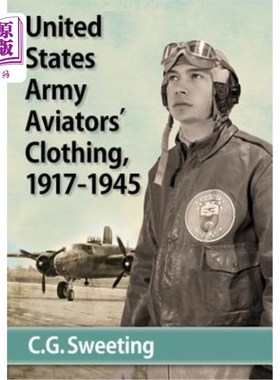 海外直订United States Army Aviators' Clothing, 1917-1945 美国陆军飞行员服装(1917-1945年