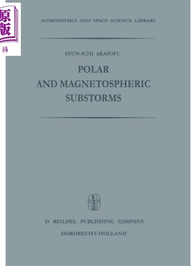 现货 极地和磁层亚暴 第1版 英文原版 Polar and Magnetospheric Substorms Syun Ichi Akasofu【中商原版】