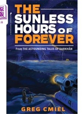 海外直订The Sunless Hours of Forever: From The Astounding Tales of Darkhán 永远没有太阳的时刻:来自Darkhán的惊人故事