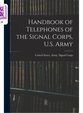 海外直订Handbook of Telephones of the Signal Corps, U.S. Army 美国陆军通信队电话手册