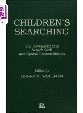 海外直订Children's Searching: The Development of Search Skill and Spatial Representation 儿童搜索:搜索技能与空间表