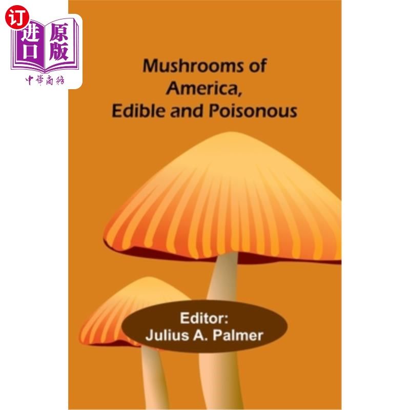 海外直订Mushrooms of America, Edible and Poisonous 美国的蘑菇，可食用和有毒