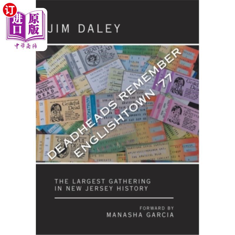 海外直订Deadheads Remember Englishtown '77: The Largest Gathering in New Jersey History 呆头呆脑的人记得77年的英国
