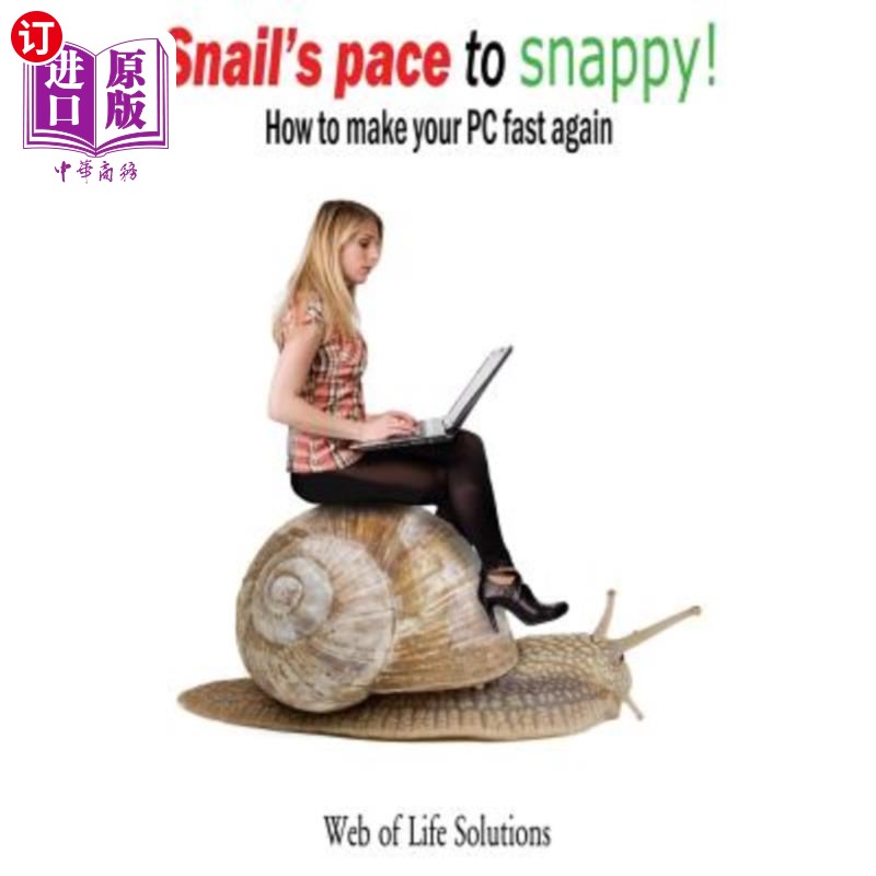海外直订Snail's Pace to Snappy! How to Make Your PC Fast Again 慢得像蜗牛一样快!如何让你的电脑又快起来