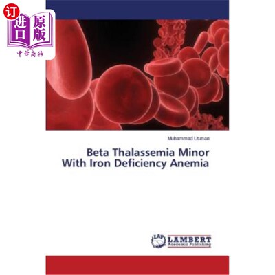 海外直订医药图书Beta Thalassemia Minor with Iron Deficiency Anemia 轻度β地中海贫血伴缺铁性贫血