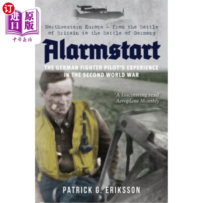 海外直订Alarmstart: The German Fighter Pilot's Experience in the Second World War: North 警报:德国战斗机飞行员在第