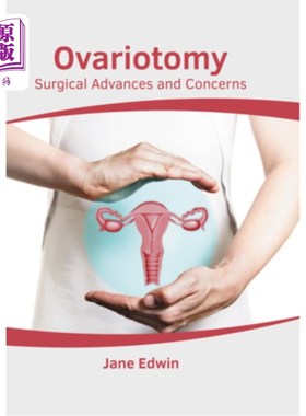 海外直订医药图书Ovariotomy: Surgical Advances and Concerns 卵巢切开术:外科进展与关注