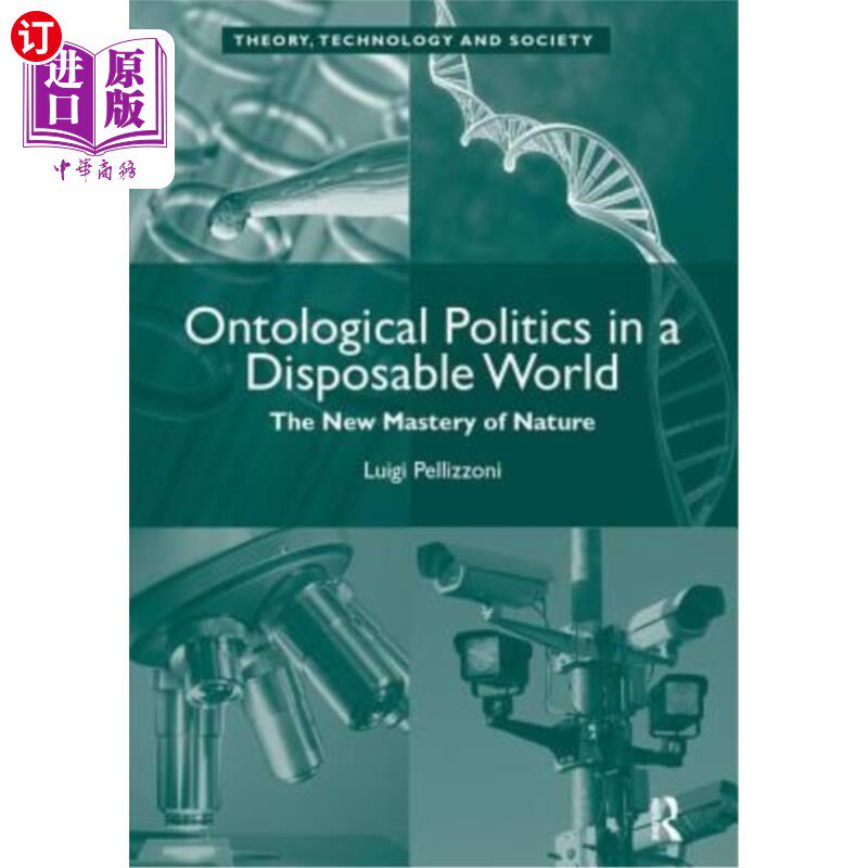 海外直订Ontological Politics in a Disposable World: The New Mastery of Nature 一次性世界中的本体论政治:对自然的新掌