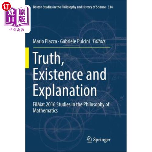 海外直订Truth, Existence and Explanation: Filmat 2016 Studies in the Philosophy of Mathe 真相、存在与解释:Filmat