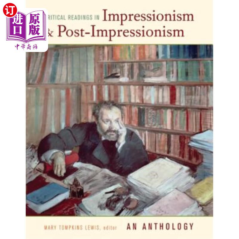 海外直订Critical Readings in Impressionism and Post-Impressionism: An Anthology 印象派与后印象派批判阅读选集