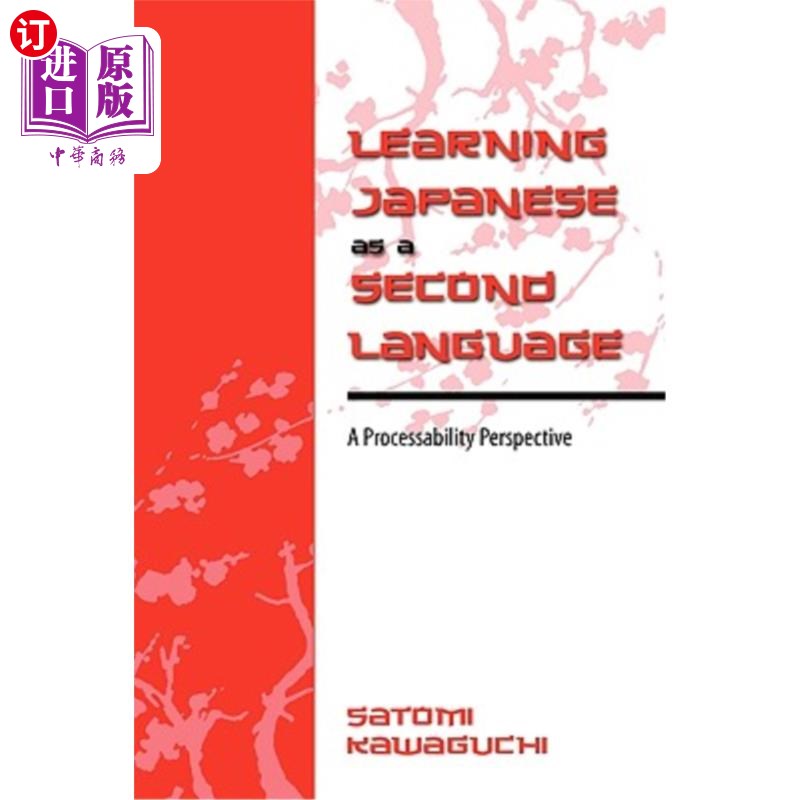 海外直订Learning Japanese as a Second Language: A Processability Perspective 日语作为第二语言的学习:可加工性视角