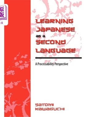 海外直订Learning Japanese as a Second Language: A Processability Perspective 日语作为第二语言的学习：可加工性视角