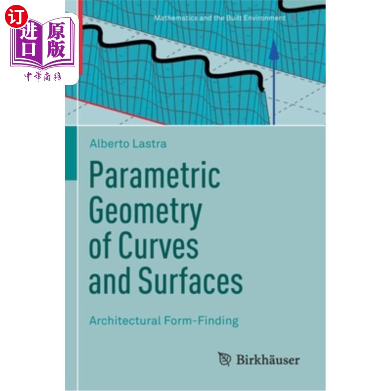 海外直订Parametric Geometry of Curves and Surfaces: Architectural Form-Finding 曲线与曲面的参数几何:建筑找形