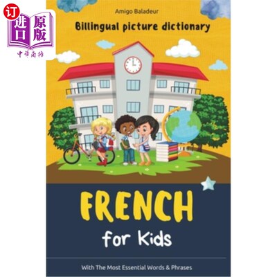 海外直订French for Kids: Billingual Picture Dictionary - With the Most Essential Words a 法语儿童：双语图片字典-与