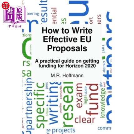 海外直订How to write effective EU proposals: A practical guide on getting funding for Ho 如何撰写有效的欧盟提案:《